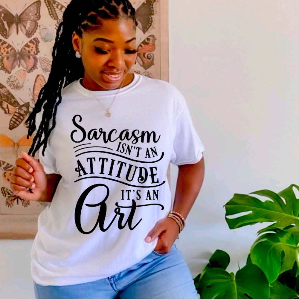 Sarcasm isn’t an attitude it’s an art